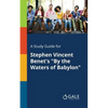 A Study Guide for Stephen Vincent Benet's "By the Waters of Babylon" - Paperback