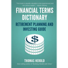Financial Terms Dictionary - Retirement Planning and Investing Guide - Paperback