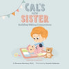 Cal's New Sister: Building Sibling Connections - Paperback
