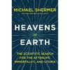 Heavens on Earth: The Scientific Search for the Afterlife, Immortality, and Utopia - Paperback