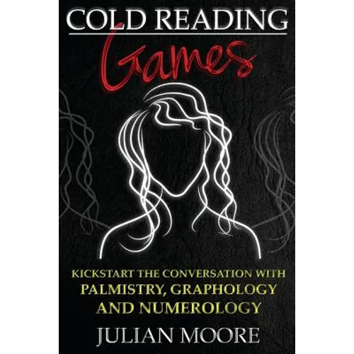 Cold Reading Games: Kickstart the conversation with palmistry, graphology and numerology - Paperback