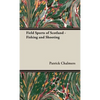 Field Sports of Scotland - Fishing and Shooting - Hardcover