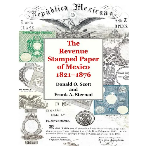 The Revenue Stamped Paper of Mexico - Paperback