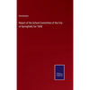 Report of the School Committee of the City of Springfield, for 1858 - Hardcover