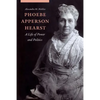 Phoebe Apperson Hearst: A Life of Power and Politics - Hardcover