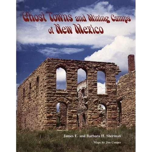 Ghost Towns and Mining Camps of New Mexico - Paperback