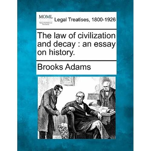 The Law of Civilization and Decay: An Essay on History. - Paperback