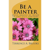 Be a painter: make images by hand in the 21st century - Paperback