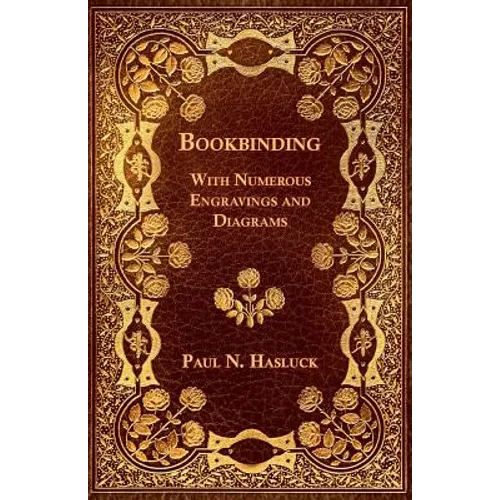 Bookbinding - With Numerous Engravings and Diagrams - Paperback