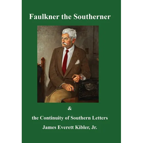Faulkner the Southerner and the Continuity of Southern Letters - Hardcover