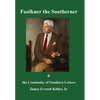 Faulkner the Southerner and the Continuity of Southern Letters - Hardcover