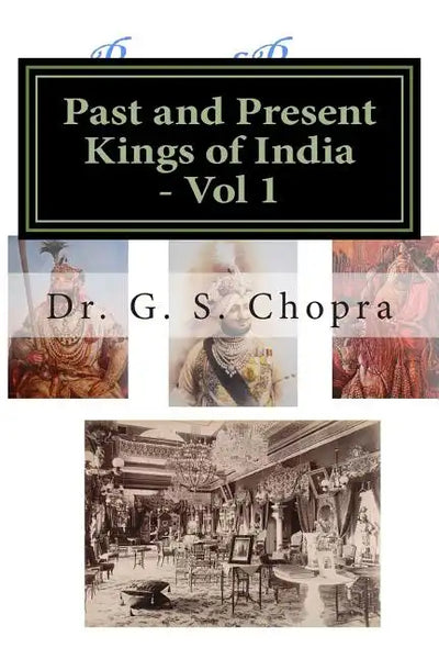 Past and Present Kings of India - BW: Indian Royalty living today... - Paperback
