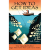 How to Get Ideas - Paperback