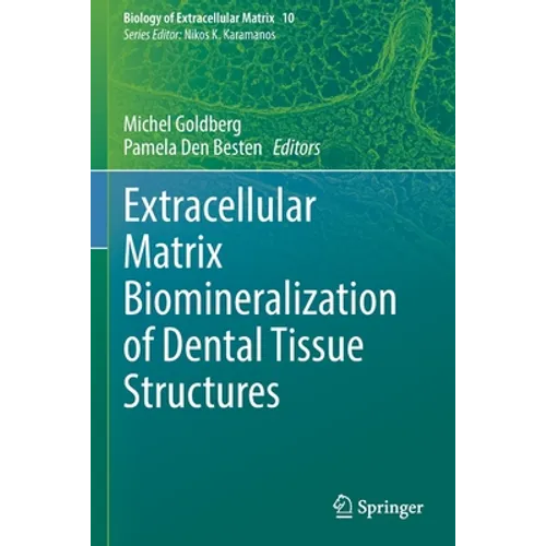 Extracellular Matrix Biomineralization of Dental Tissue Structures - Paperback