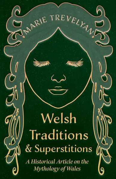 Welsh Traditions and Superstitions - A Historical Article on the Mythology of Wales - Paperback