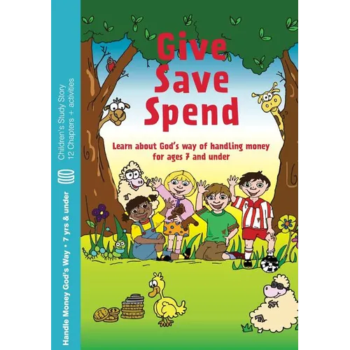 Give, Save, Spend: Learn about God's way of handling money for ages 7 and under - Paperback