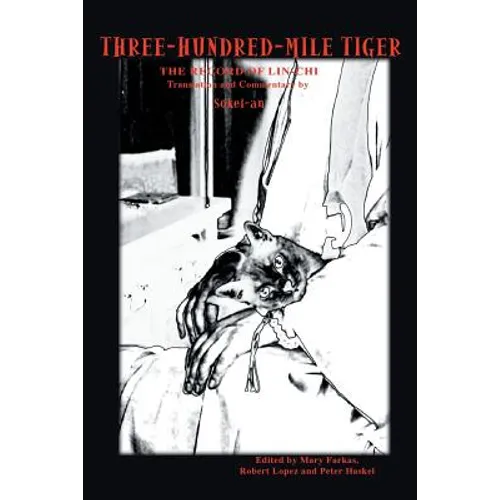 Three-Hundred-Mile Tiger: The Record of Lin-Chi Translation and Commentary by Sokei-An - Paperback