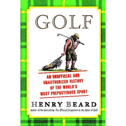 Golf: An Unofficial and Unauthorized History of the Worl - Paperback