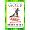 Golf: An Unofficial and Unauthorized History of the Worl - Paperback