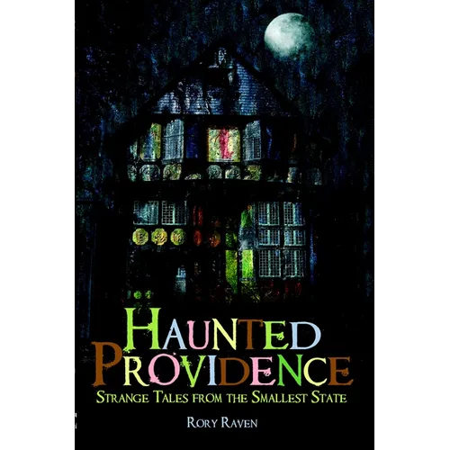 Haunted Providence: Strange Tales from the Smallest State - Paperback