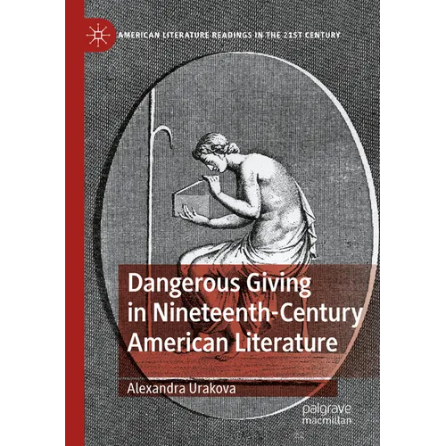 Dangerous Giving in Nineteenth-Century American Literature - Paperback