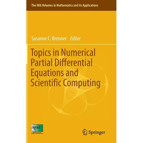 Topics in Numerical Partial Differential Equations and Scientific Computing - Hardcover