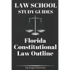Law School Study Guides: Florida Constitutional Law: Florida Constitutional Law - Paperback