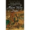 Food, Drink and Celebrations of the Hudson Valley Dutch - Hardcover