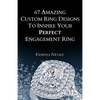 67 Amazing Custom Ring Designs to Inspire Your Perfect Engagement Ring - Paperback