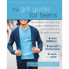 The Grit Guide for Teens: A Workbook to Help You Build Perseverance, Self-Control, and a Growth Mindset - Paperback