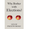 Why Bother with Elections? - Paperback