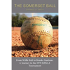 The Somerset Ball: From Wiffle Ball to Brooks Stadium: A Journey to the 1970 KHSAA Tournament - Paperback