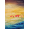 Go to Nineveh: Medieval Jewish Commentaries on the Book of Jonah, Translated and Explained - Paperback