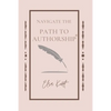 Navigate the Path to Authorship - Paperback