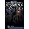 Ghosts and Legends of the Merrimack Valley - Paperback