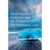 Environmental Principles and the Evolution of Environmental Law - Paperback