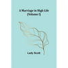 A Marriage in High Life (Volume I) - Paperback