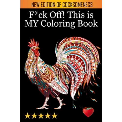 F*ck Off! This is MY Coloring Book - Paperback