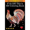 F*ck Off! This is MY Coloring Book - Paperback