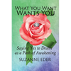What You Want Wants You - Paperback