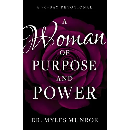 A Woman of Purpose and Power: A 90-Day Devotional - Paperback