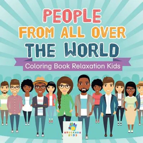 People from All Over the World Coloring Book Relaxation Kids - Paperback