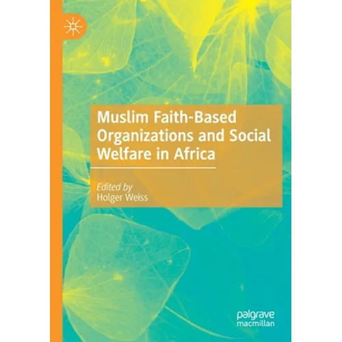 Muslim Faith-Based Organizations and Social Welfare in Africa - Paperback