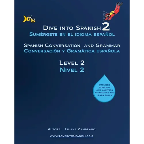 Dive into Spanish 2: Spanish Conversation and Grammar Level 2 - Paperback