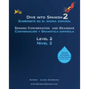 Dive into Spanish 2: Spanish Conversation and Grammar Level 2 - Paperback