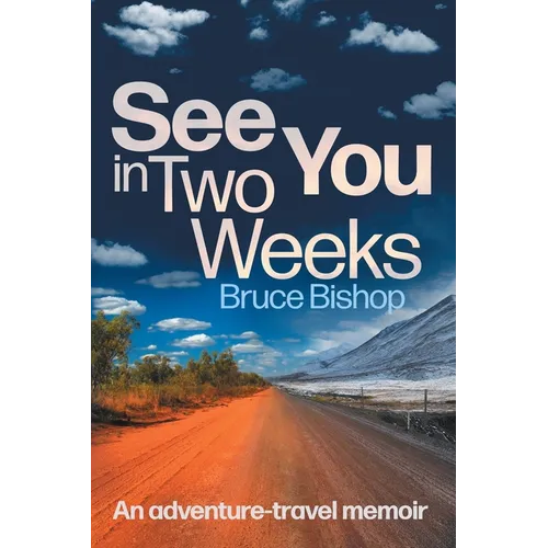 See You in Two Weeks: An adventure-travel memoir - Paperback