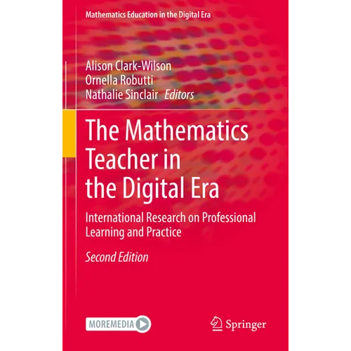 The Mathematics Teacher in the Digital Era: International Research on Professional Learning and Practice - Hardcover