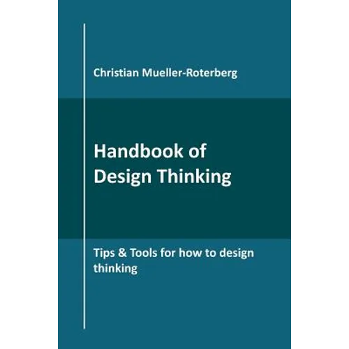 Handbook of Design Thinking: Tips & Tools for how to design thinking - Paperback