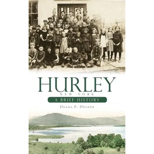 Hurley, New York: A Brief History - Hardcover