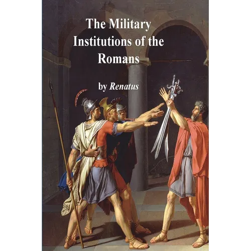 The Military Institutions of the Romans - Paperback